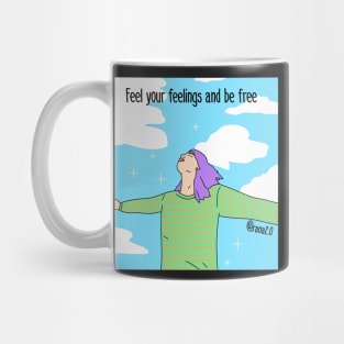 Feel your feelings Mug